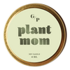 Plant Mom 4 oz. Candle Tin