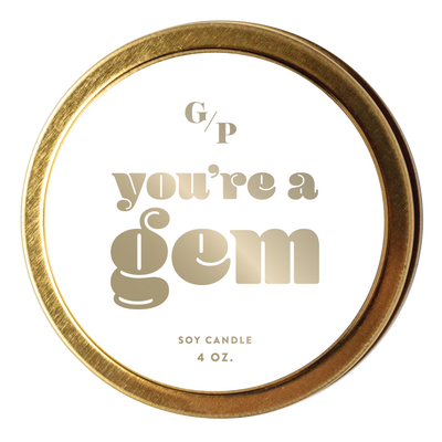 You're A Gem 4 oz. Just Because Candle Tin