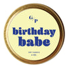 Birthday Babe 4 oz. Just Because Candle Tin