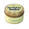 Birthday Babe 4 oz. Just Because Candle Tin